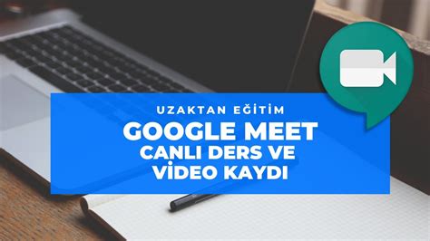 Google Meet Kaynak Paylaşımı